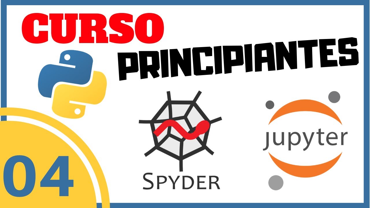 JUPYTER Notebook - SPYDER ► Tutorial de Python desde Cero N° 004 🐍