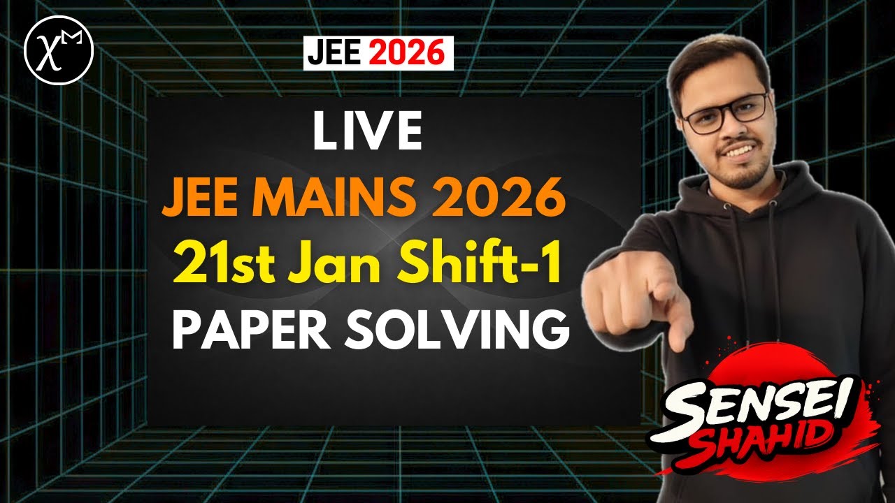 21st Jan Shift1: JEE Mains 2026 Live Paper Solving