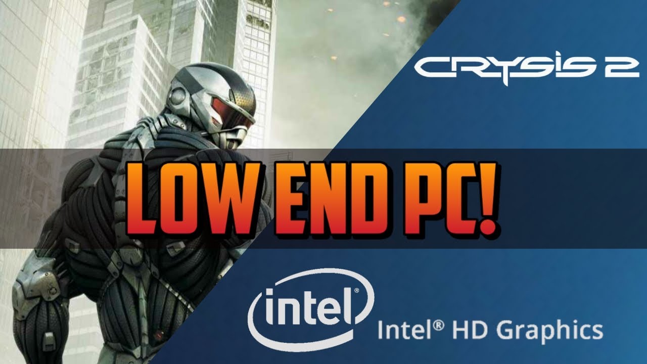 Crysis 2 на слабом ПК! | Исправлены лаги и подтормаживания | 2 ГБ ОЗУ (Intel HD Graphics)