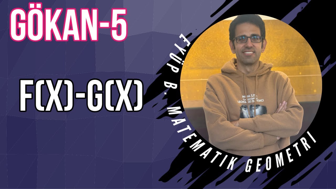 GÖKAN-5 | f(x)-g(x)