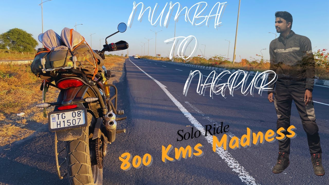 Mumbai to Nagpur 800 Kms Non-stop in 14 hours| Route aisa jo confuse karde..Lekin Mazaa aa Gaya||
