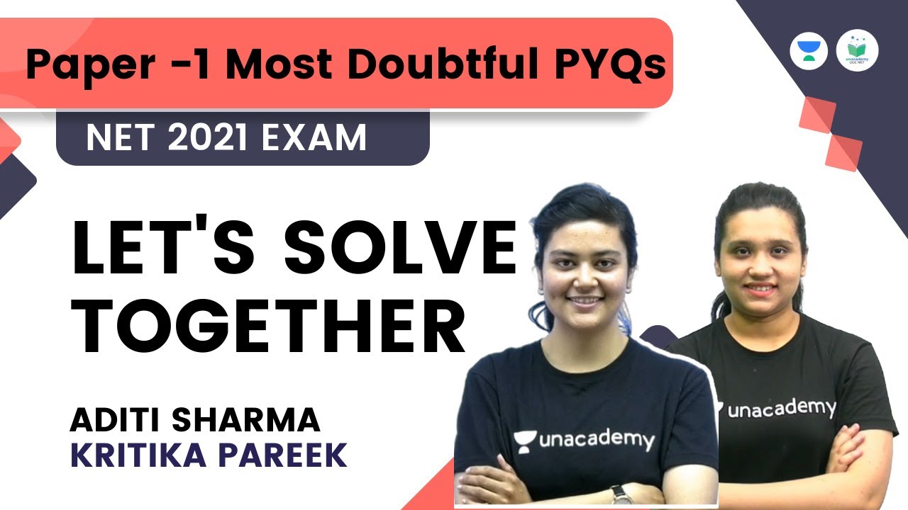 NET 2021 Exam | Paper -1 Most Doubtful PYQs Let's Solve Together | JRF 2022 | Aditi Sharma & Kritika