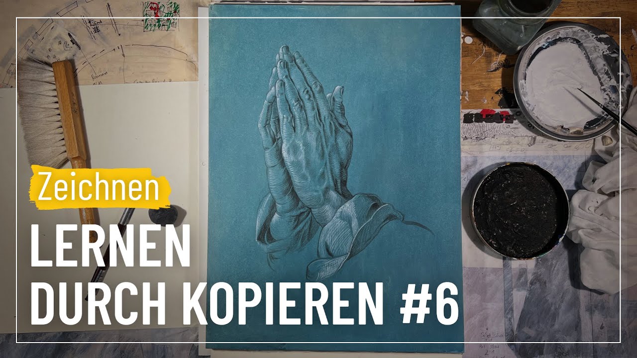 Ideen zum Zeichnen: Lernen durch Kopieren #6 - D&uuml;rers H&auml;nde | sehen&gestalten #97