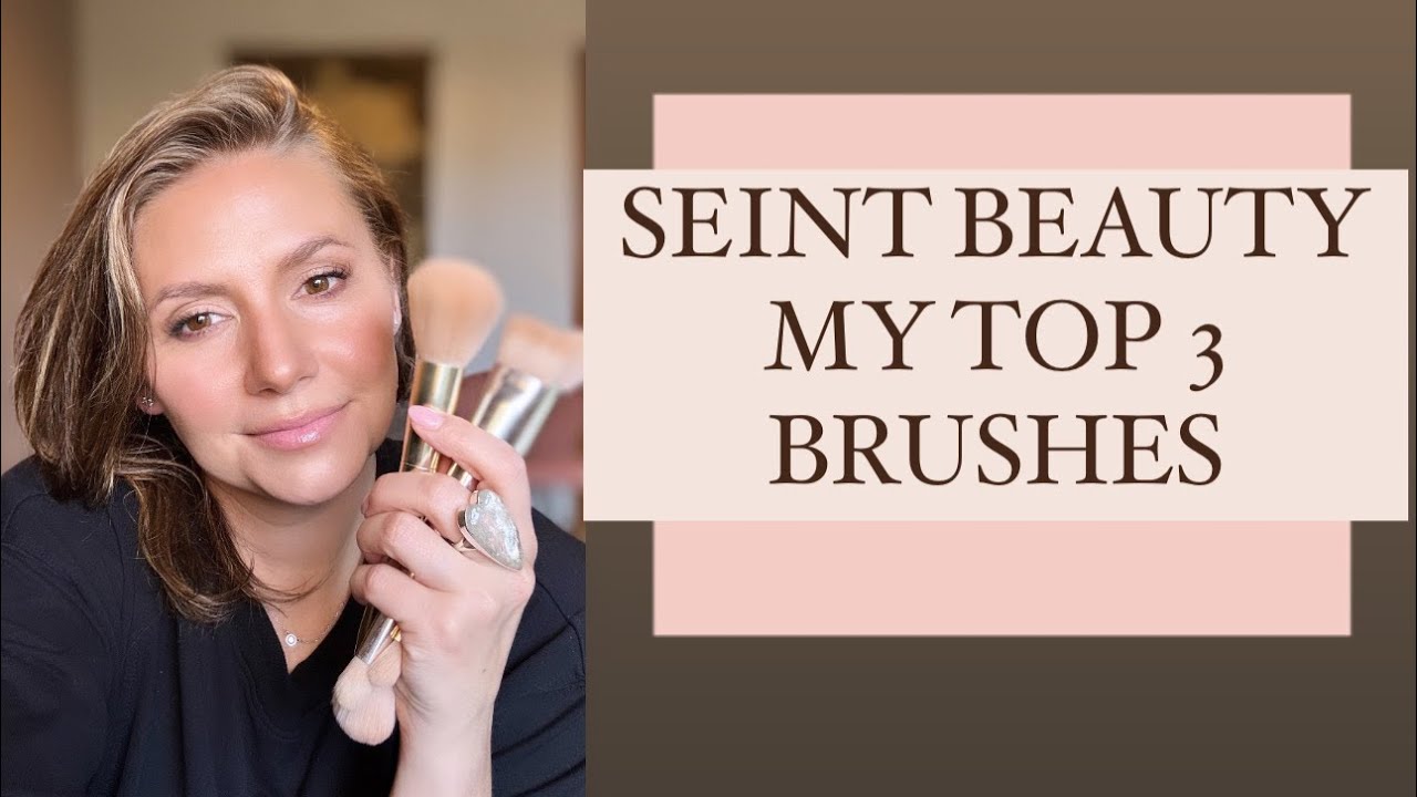 SEINT Makeup-My top 3 Brushes