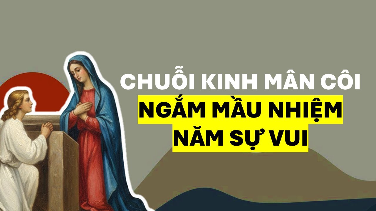 30 PHÚT LẦN HẠT MÂN CÔI ✝️ NĂM SỰ VUI