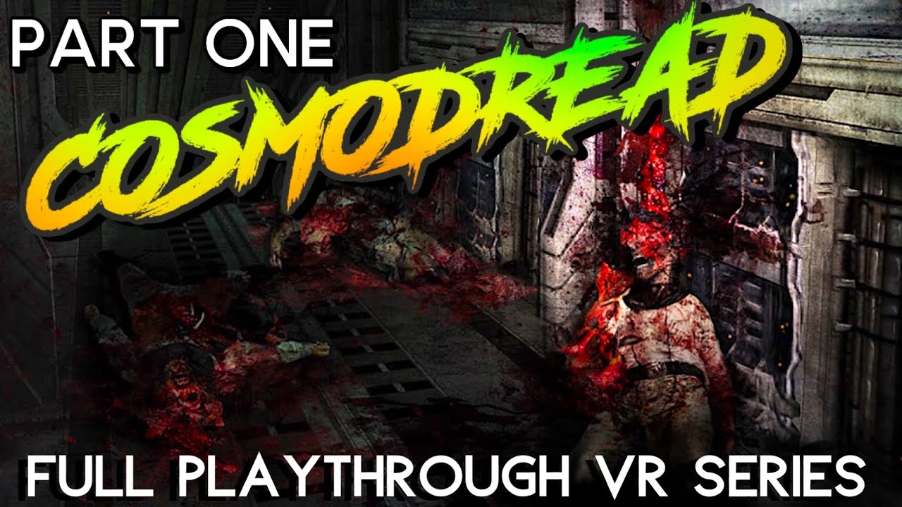 COSMODREAD Full Playthrough | PART 1 | This Nearly Went VERY Wrong!!