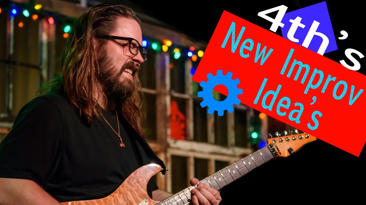 Using 4th’s to take your improv to the next level!