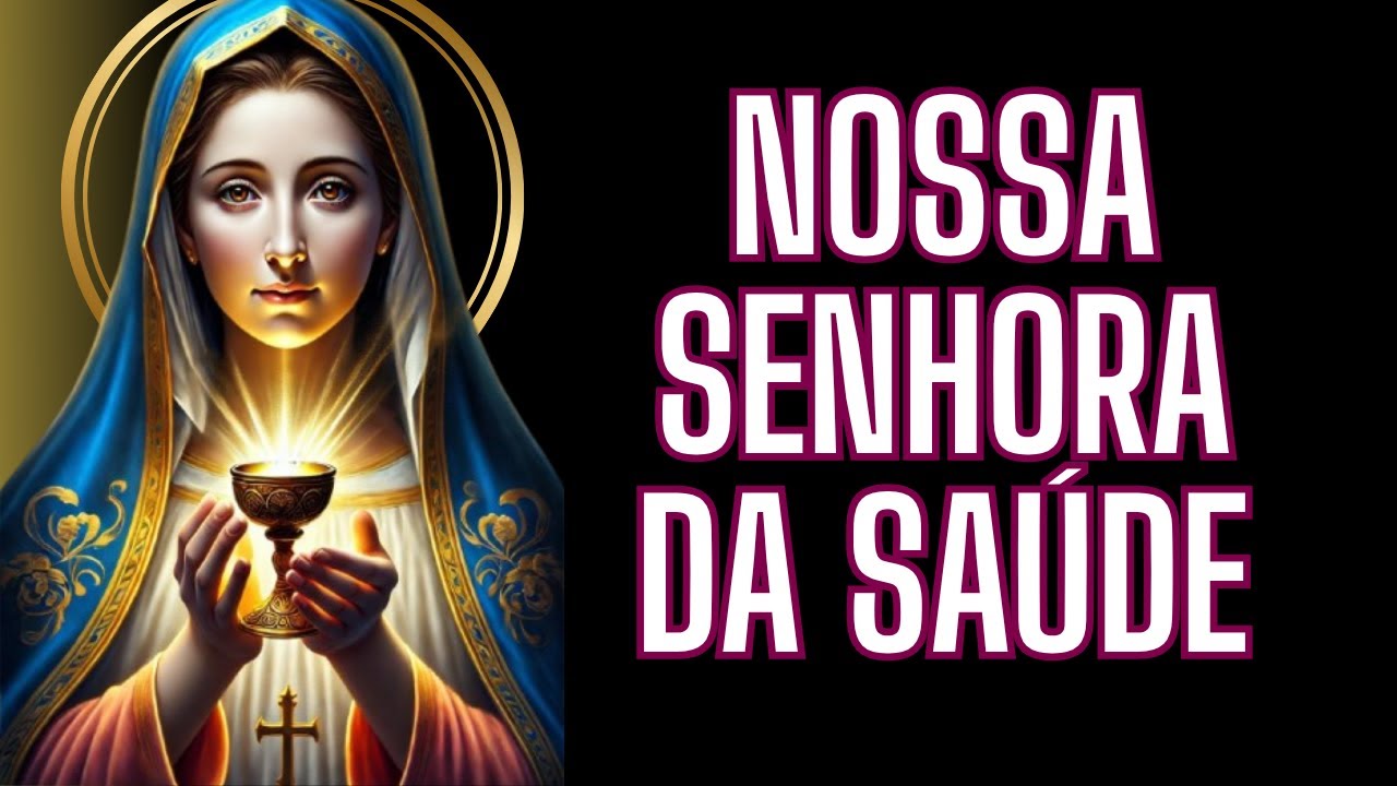 Milagre da Cura Começa com Esta Oração a Nossa Senhora da Saúde