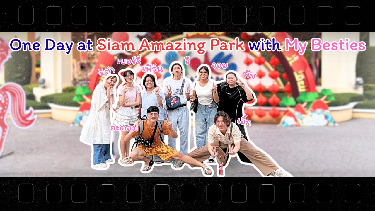 One Day at Siam Amazing Park with My Besties