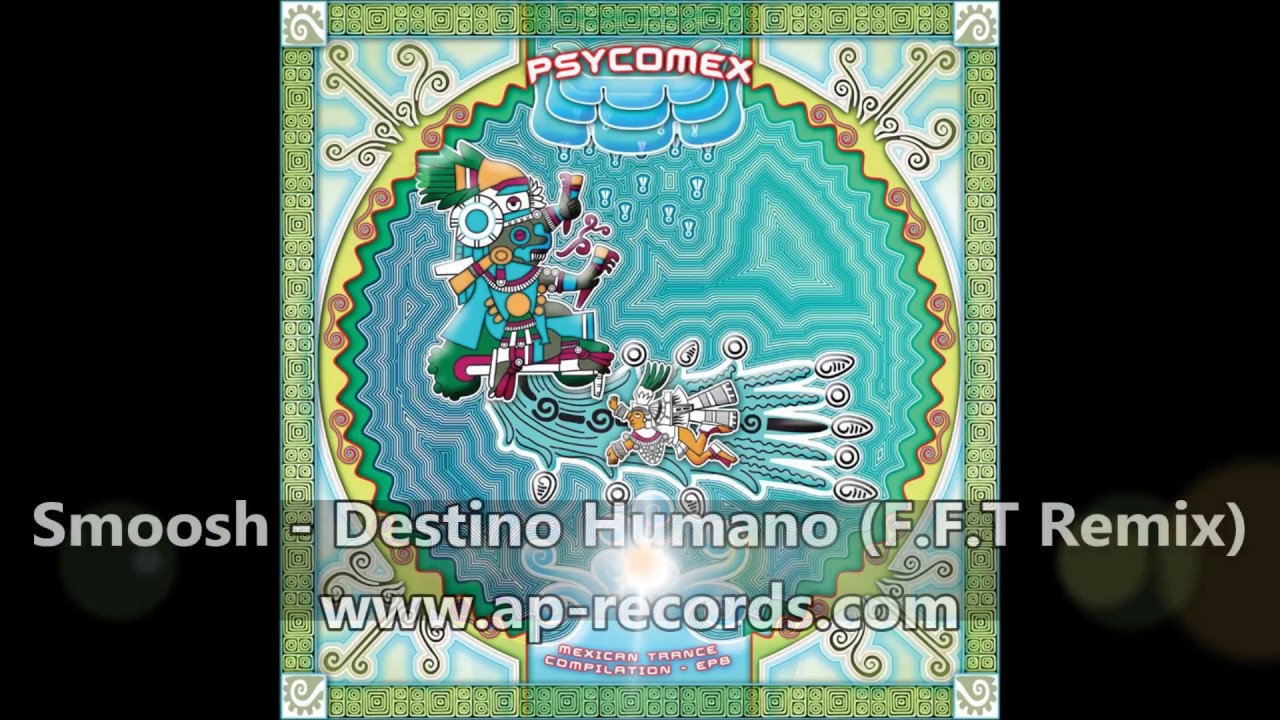 Smoosh - Destino Humano (F.F.T Remix)