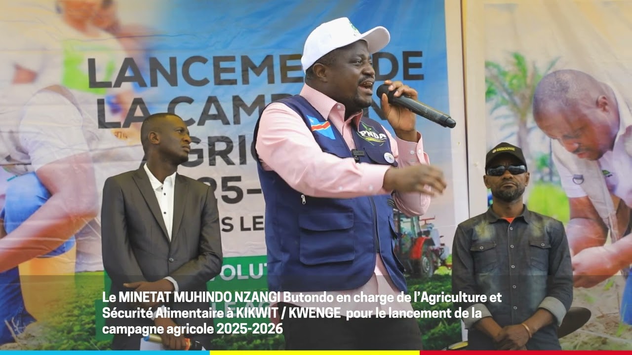 Campagne Agricole 2025-2026: MUHINDO NZANGI Ministre de l'Agriculture à Kikwit /Kwenge
