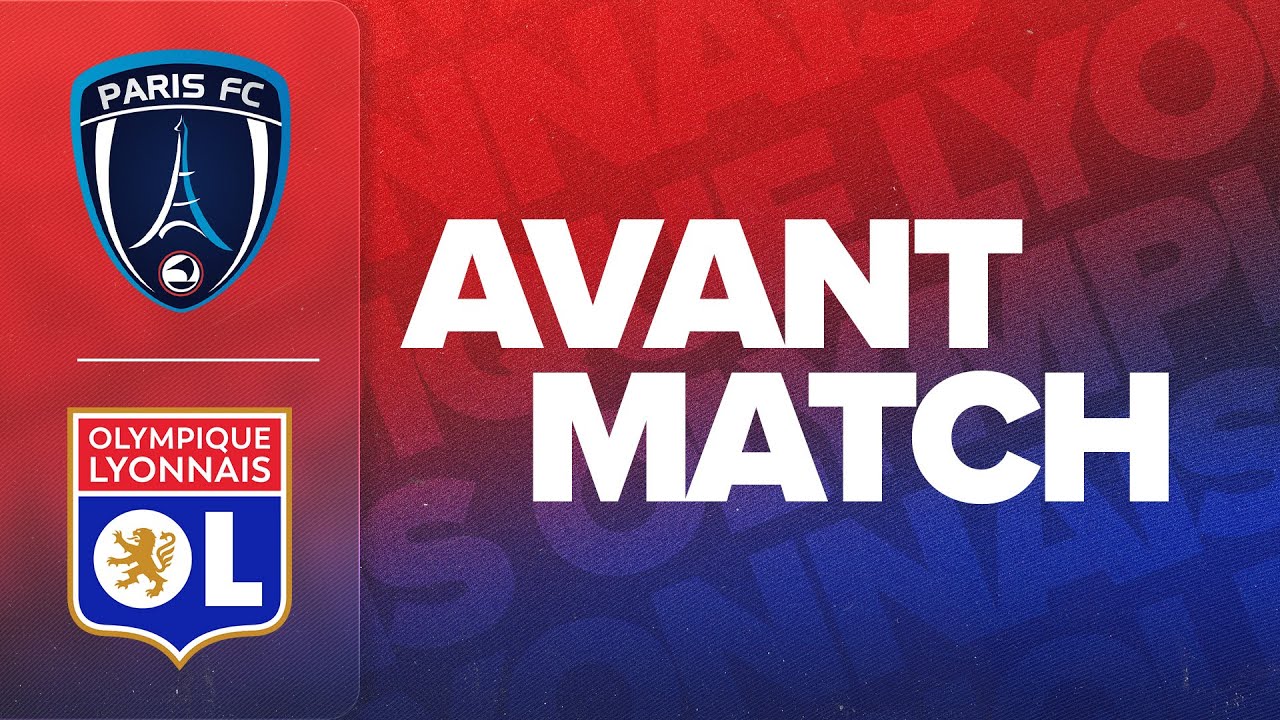 L'AVANT MATCH : PARIS FC - OL