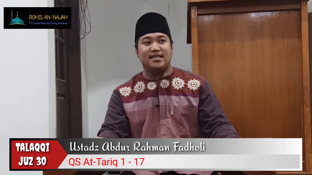 Talaqqi JUZ 30 QS At- Tariq, Ustadz Abdur Rohman Fadholi