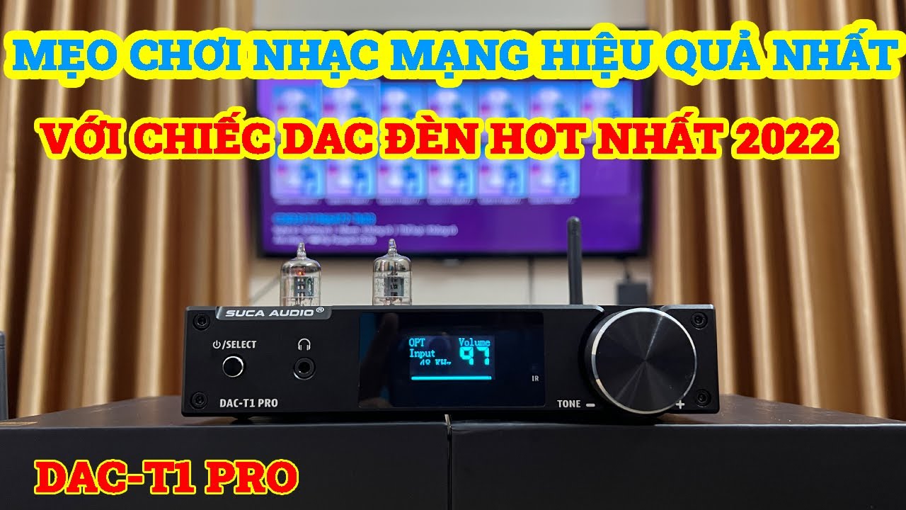 CẢM NHẬN CHẤT ÂM THỰC TẾ DAC T1 PRO VÀ CÁCH SỬ DỤNG HIỆU QUẢ NHẤT !