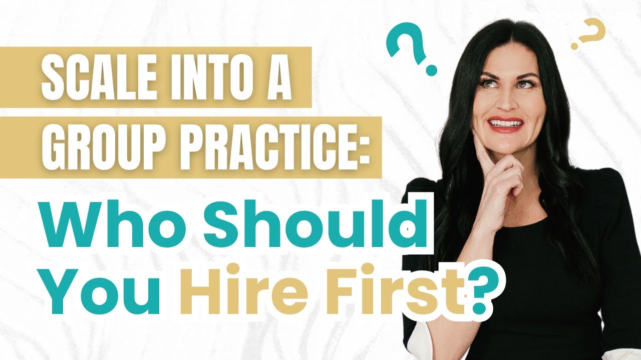 Who Should Be Your First Hire? Find Out Now! Therapy Group Practice