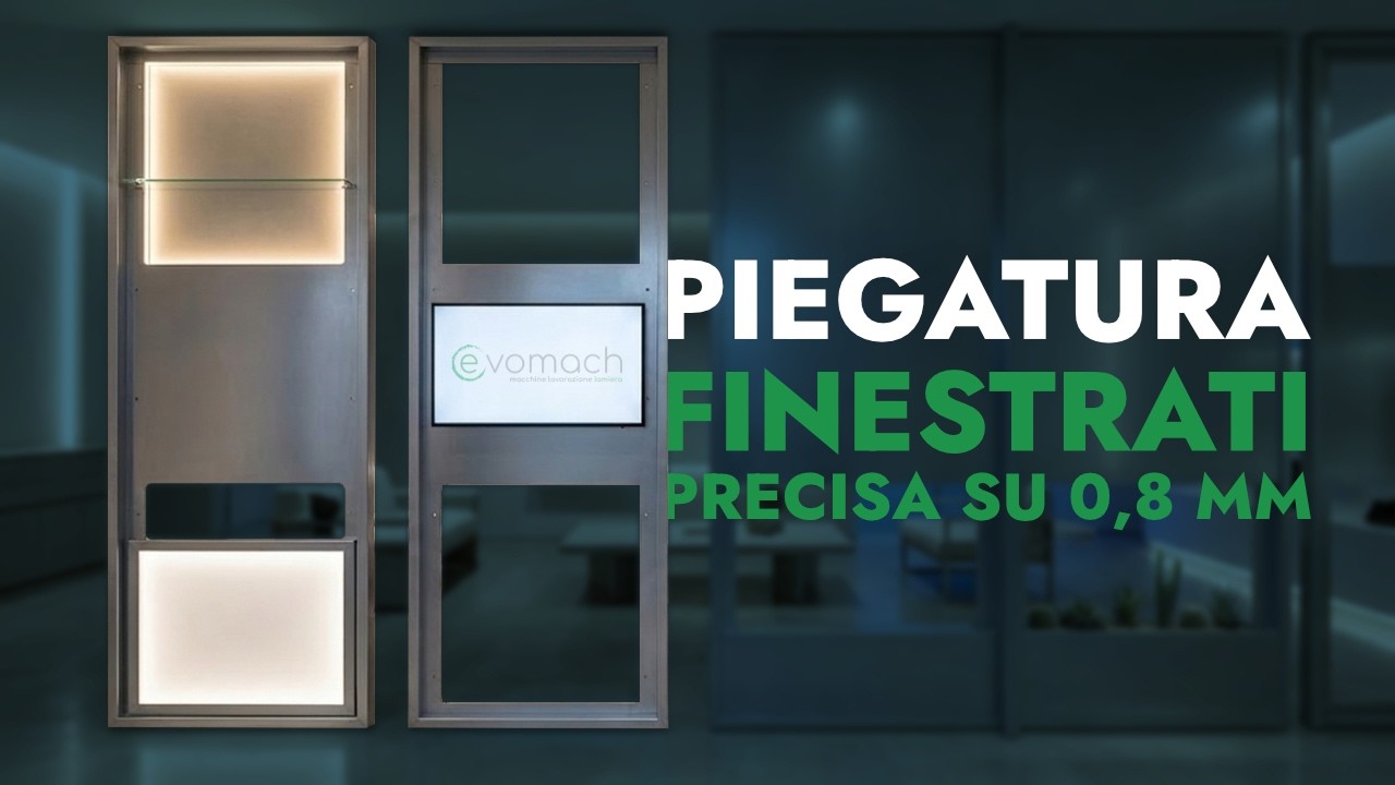 Piegatura PANNELLO con GRANDI FINESTRE con piegatrice tangenziale Power Bend Industrial by Evomach