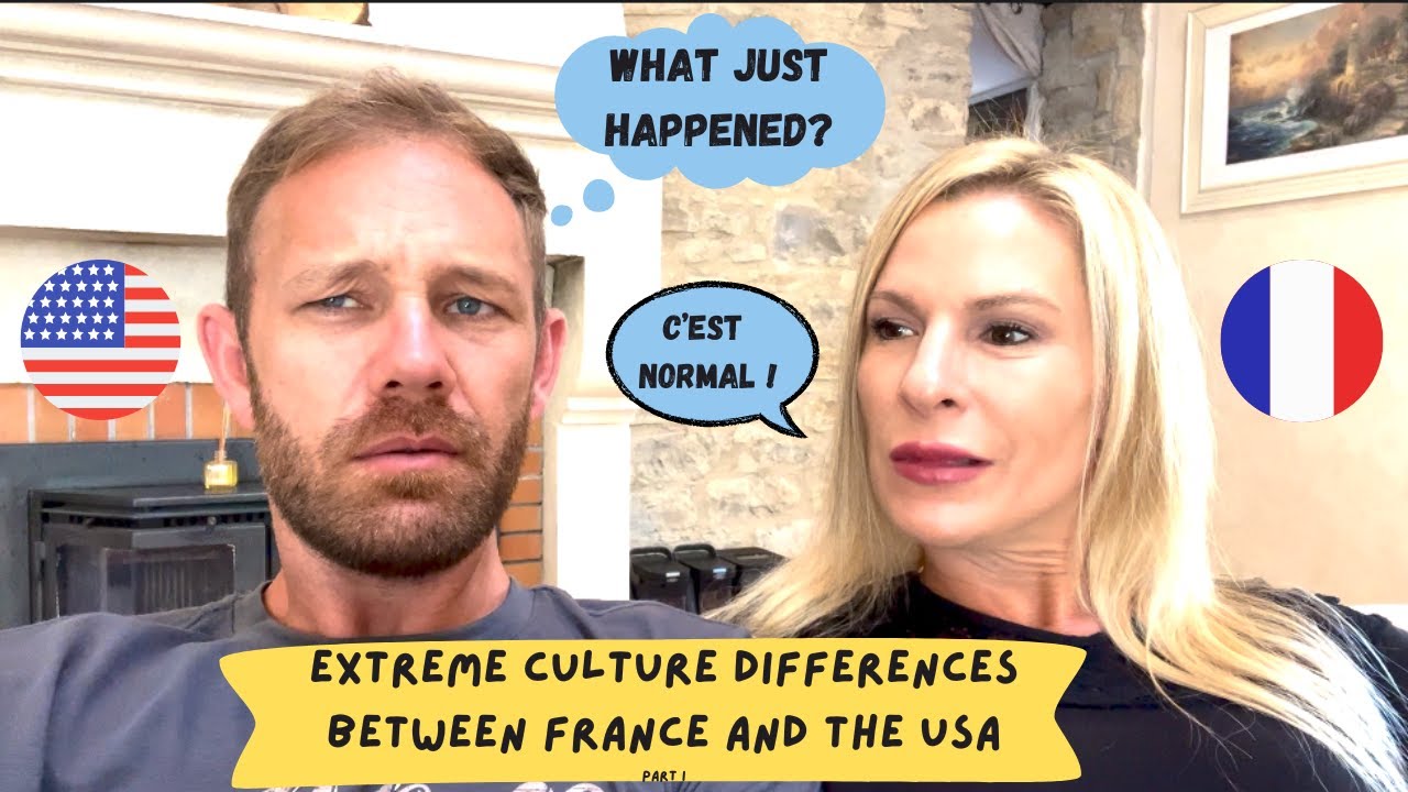 Extreme Culture Differences between France and the USA ~ Part I