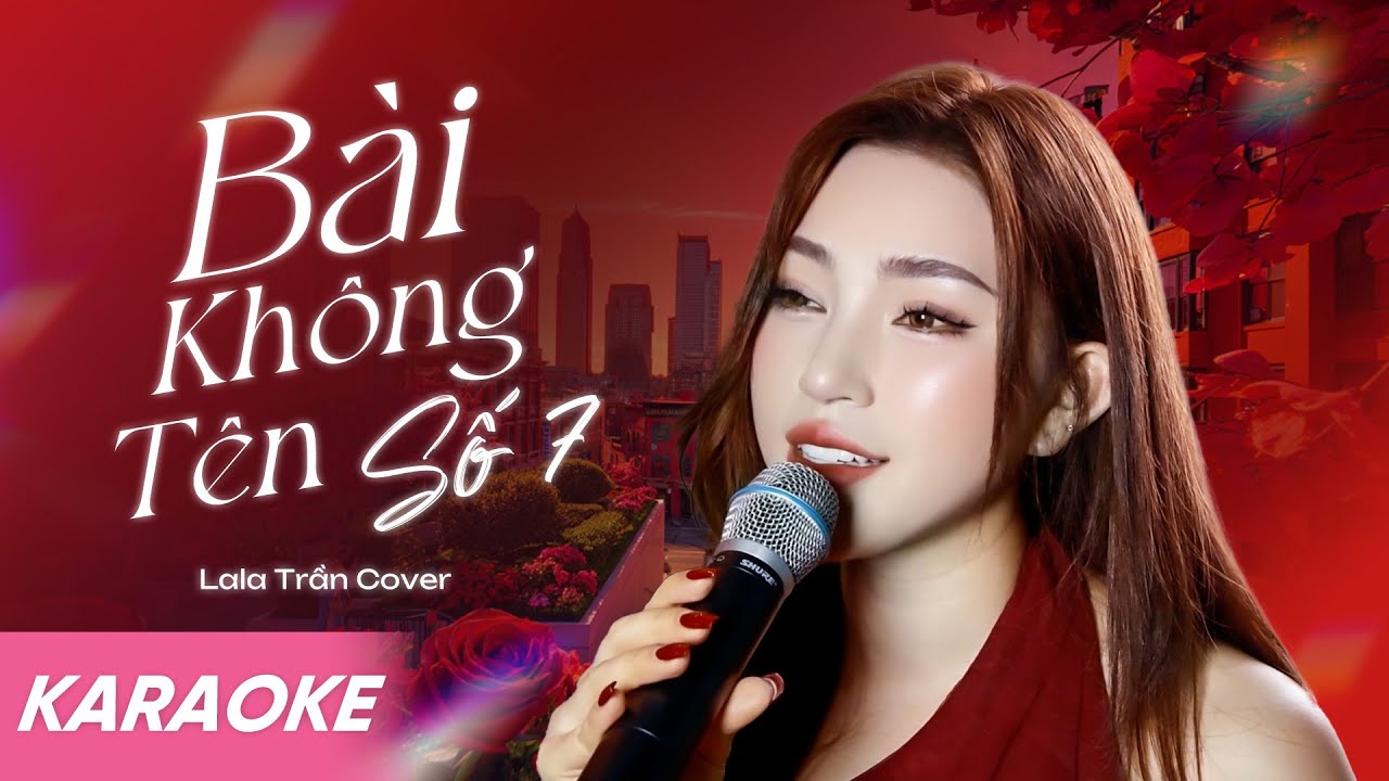 [KARAOKE] BÀI KHÔNG TÊN SỐ 7 - LALA TRẦN || Bản Tình Ca Bất Hủ Vượt Thời Gian
