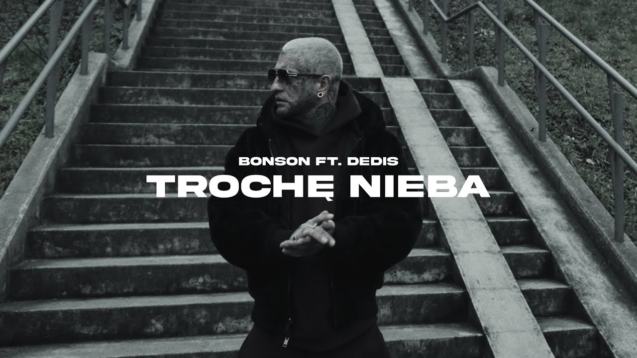 Bonson ft. Dedis - Trochę nieba (prod. Emdot)