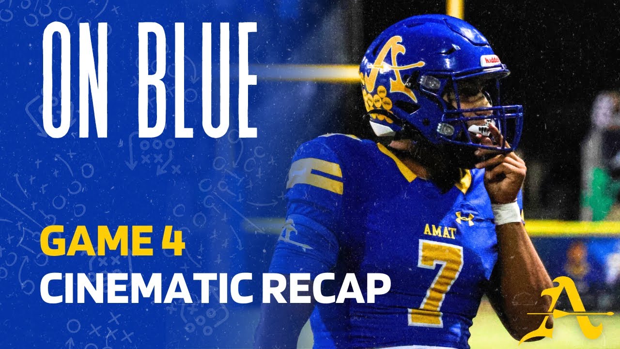 On Blue - 2024 Amat Football Game 4 Cinematic Recap