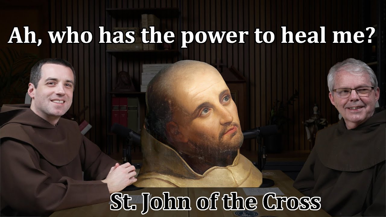 Finding Healing and St. John of the Cross: CarmelCast Episode 78