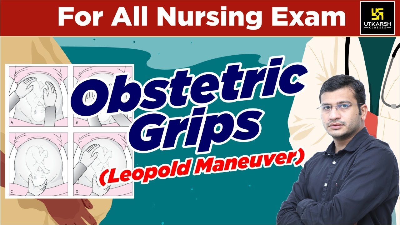 Obstetric Grips | leopolds maneuver | Important Short Topic | For All Nursing Exam |By Siddharth Sir