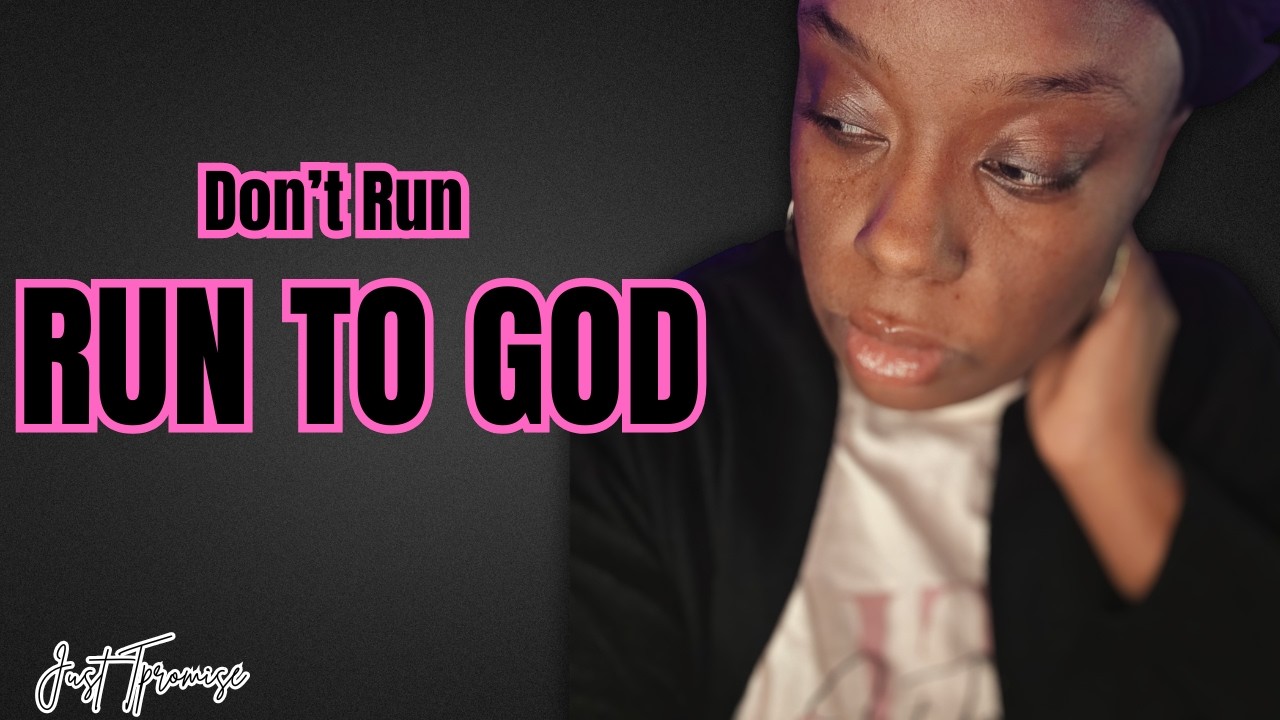 Don’t Run From God But Run To Him