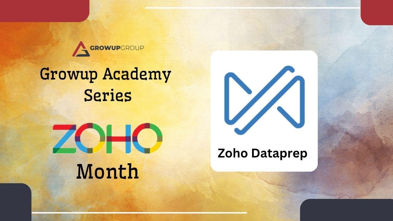 Zoho DataPrep - Clean, Transform & Prepare Data for Better Insights | Zoho Month Academy
