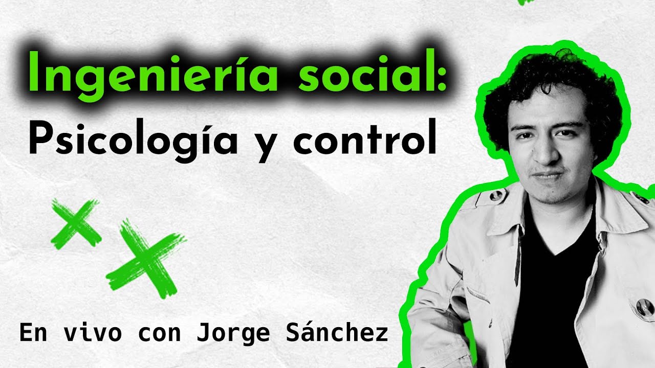 ¿Cómo hackear con ingeniería social? Aprende cómo defenderte y prevenir ataques | Charla completa