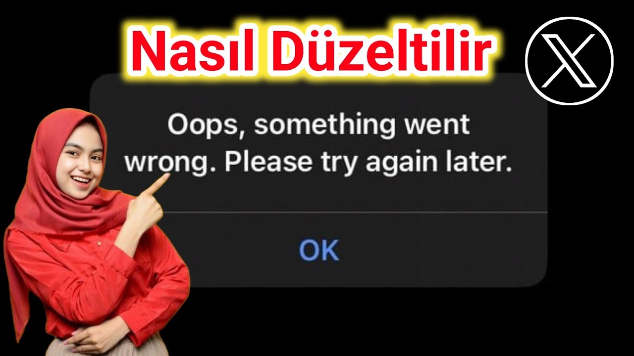 Twitter (X) Giriş Hatası Nasıl D&uuml;zeltilir | Hata! Bir Sorun Oluştu (Kolay &Ccedil;&ouml;z&uuml;m 2025)