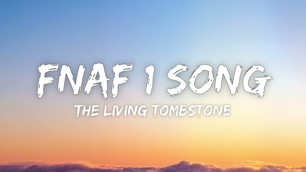The Living Tombstone - FNaF Song 1 (Lyrics)