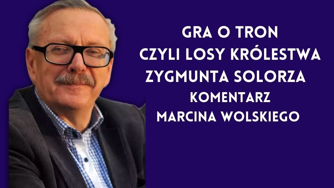 Gra o tron czyli losy królestwa Solorza #marcinwolski
