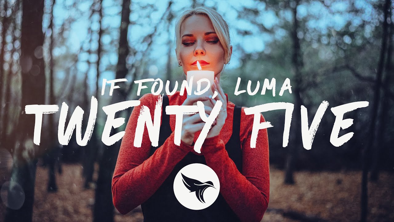 if found & Luma - Twenty Five  (Lyrics)