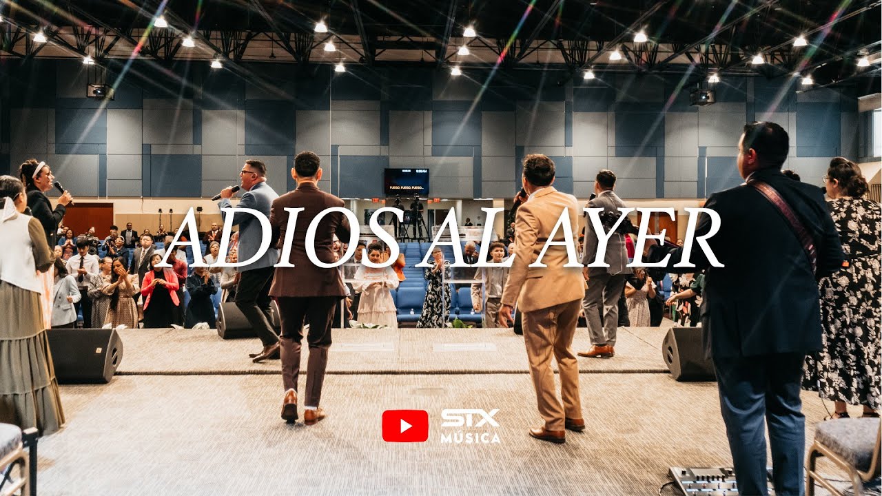 Adios al Ayer (Goodbye Yesterday FPCNLR) ┃STX Música ┃Conferencia Distrital STX