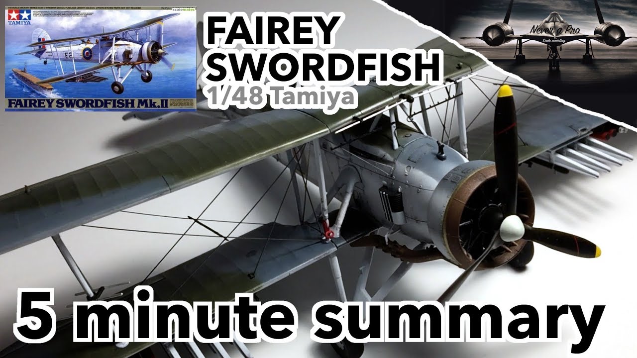 Fairey Swordfish 1/48 Tamiya - 5 minute summary - Full scale model kit build