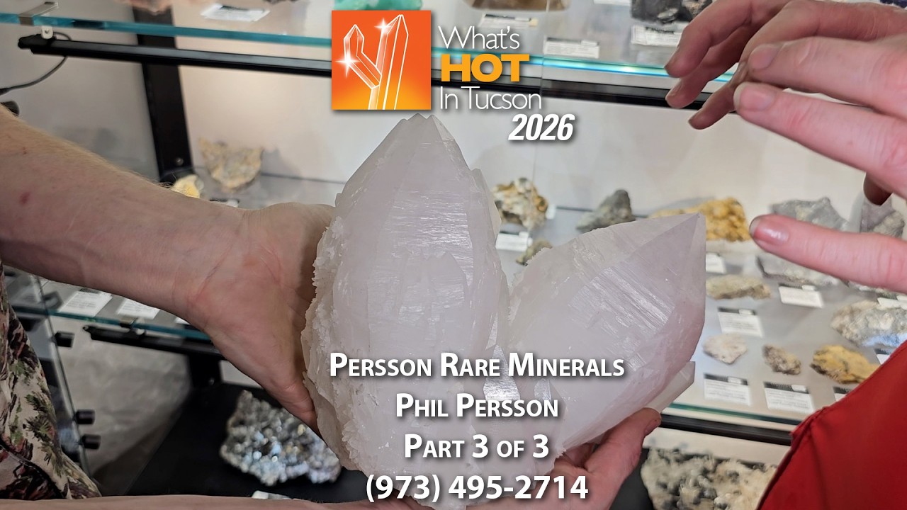 Persson Rare Minerals - What's Hot In Tucson: 2026 LIVE - Part 3 of 3