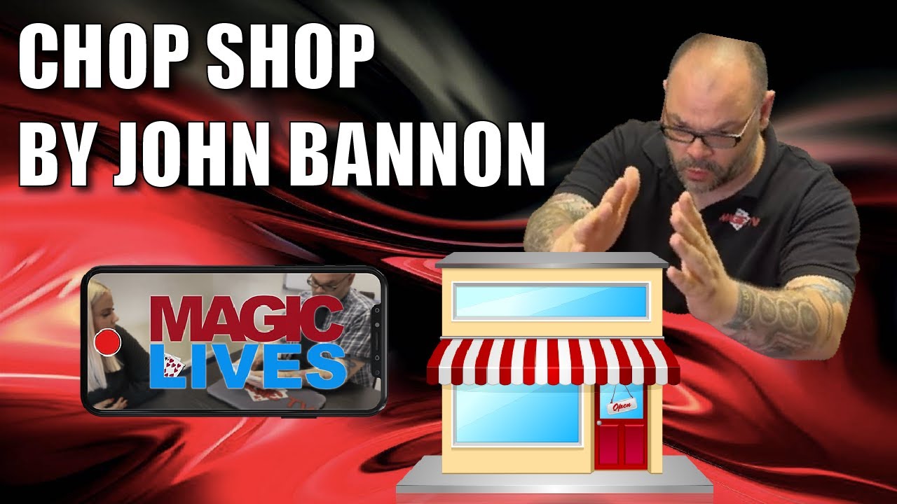 Chop Shop by John Bannon | The Power Of Misdirection