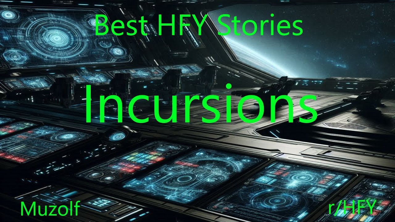 Best HFY Stories: Incursions