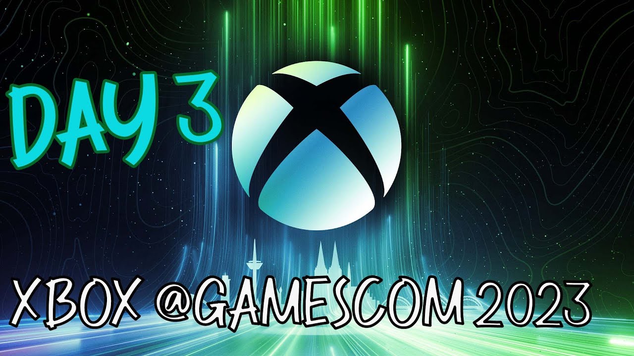 XBOX Gamescom 2023 Day 3