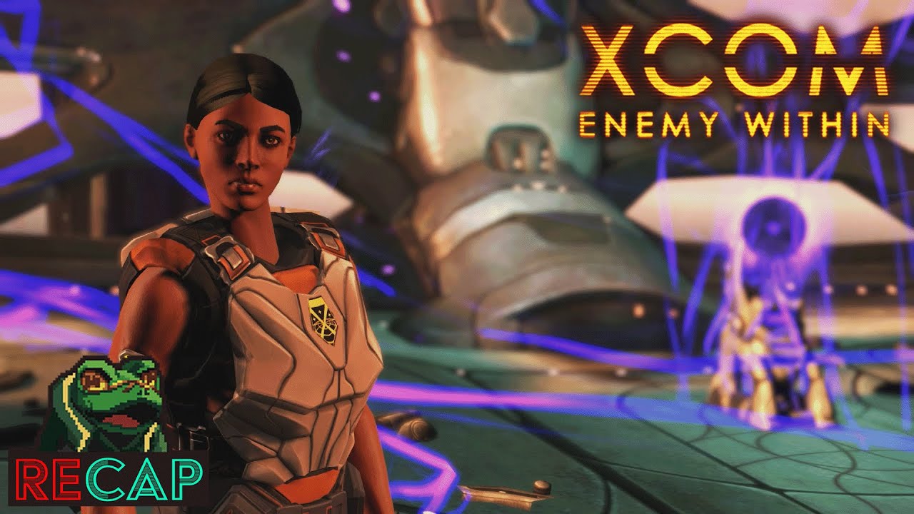 XCOM: Enemy Within RECAP