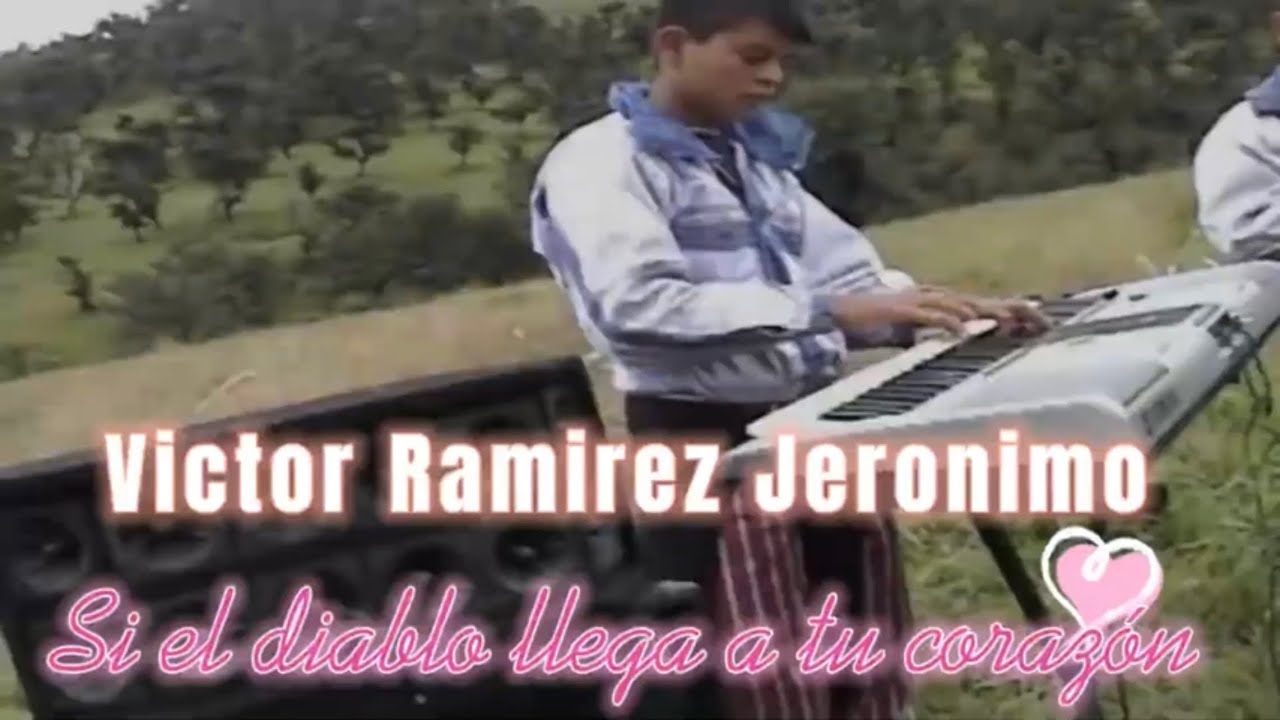 Victor Ramirez Jeronimo, Si el diablo llega a tu corazón