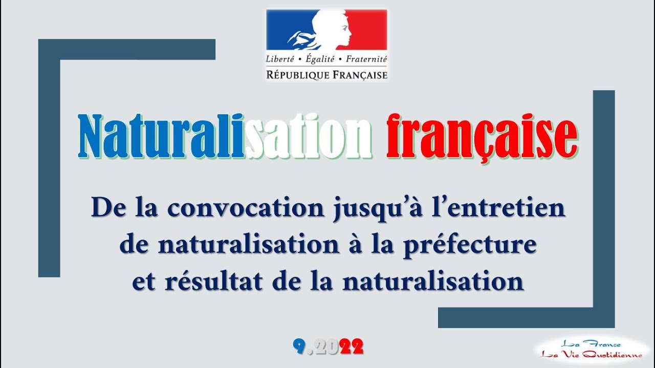 Naturalisation française - De la convocation jusqu'à l'entretien à la préfecture et résultat - 2022