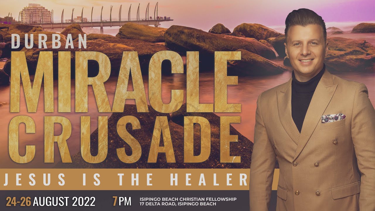 DURBAN | MIRACLE CRUSADE | Part 1