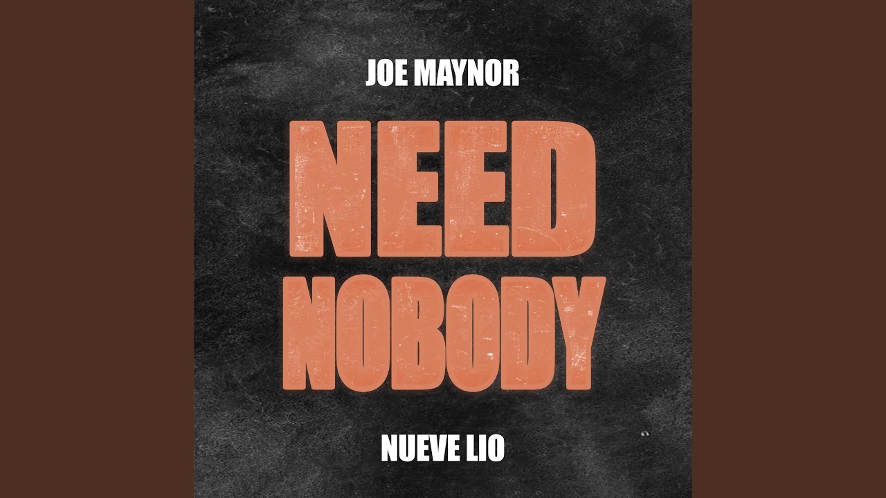 NEED NOBODY