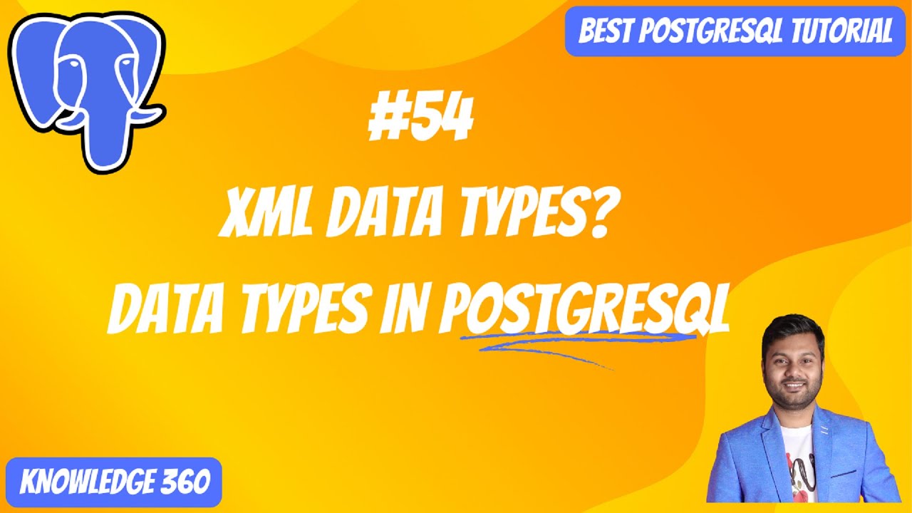 Data Types in PostgreSQL: XML Data Types || PostgreSQL Full Playlist #54