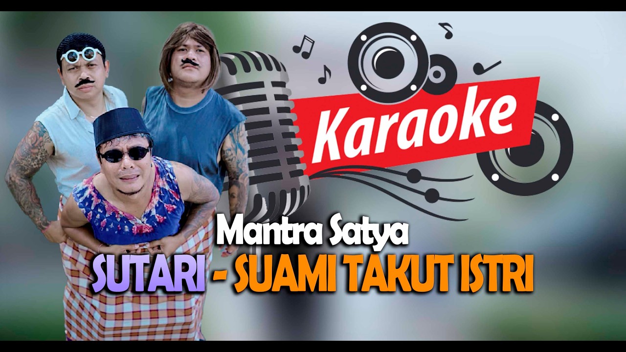 KARAOKE || SUTARI [Suami Takut Istri ] Mantra Satya