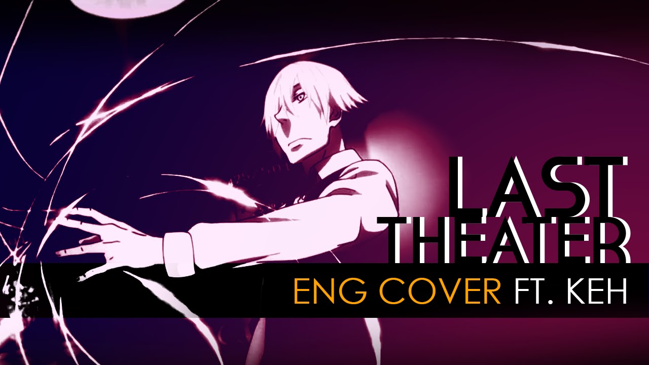 Last Theater | Death Parade Ending (English Cover by KEH)