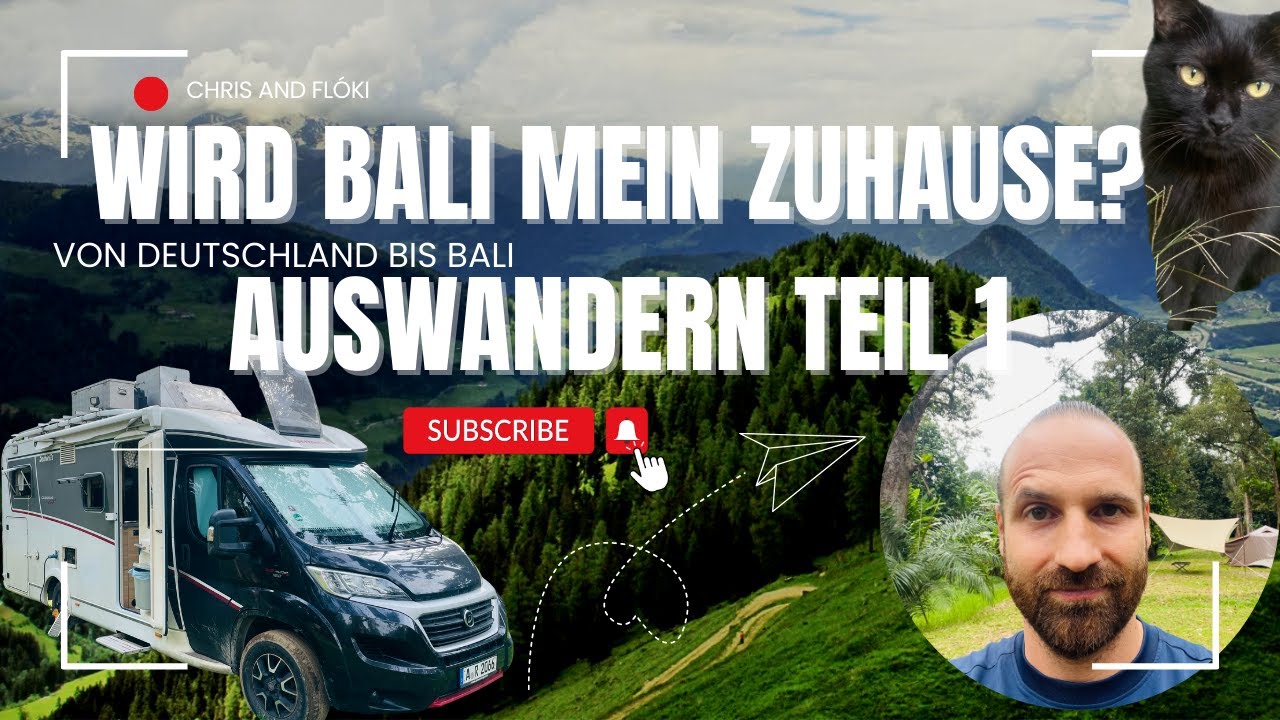 Wird Bali mein Zuhause? Auswandern Teil 1 - Mit Katze und Wohnmobil von Deutschland bis nach Bali