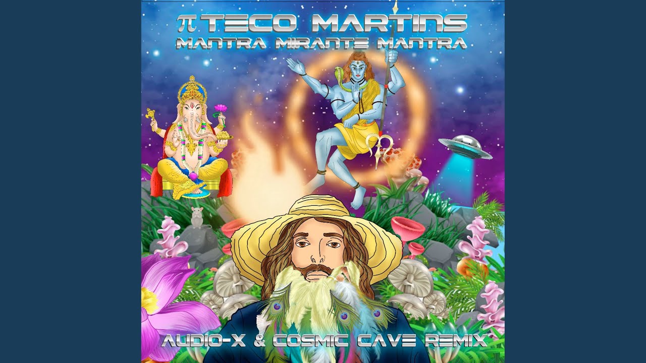 Mantra Mirante Mantra (Audio-X & Cosmic Cave Remix)