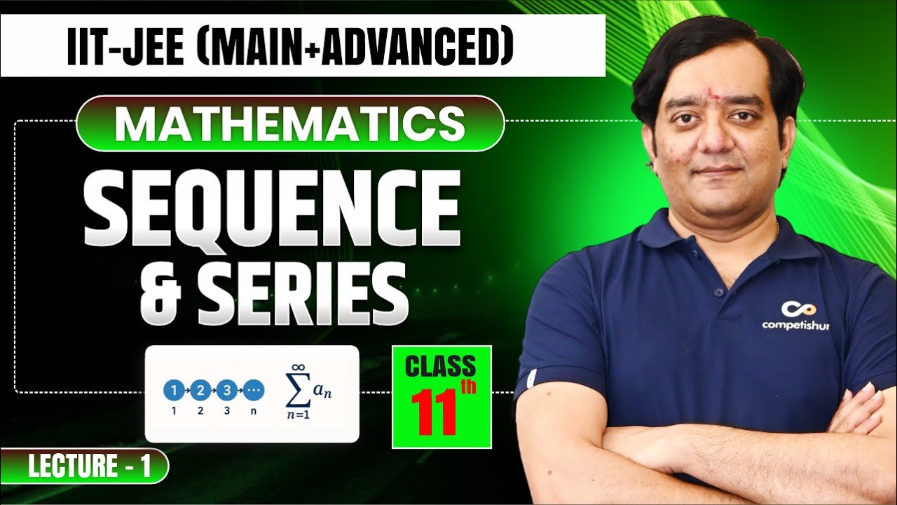 Sequence & Series L-1 | IIT JEE Mathematics Class 11 | Complete Chapter for JEE Main & Advanced
